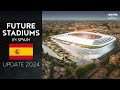 🇪🇸 Future Spanish Stadiums 2024 Update
