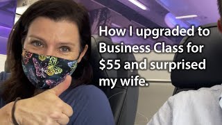 How I upgraded to Business Class for $55 and surprised my wife.