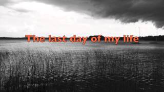 The last day of my life