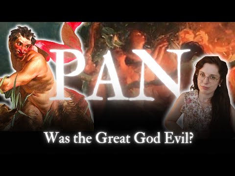 Was the God Pan Evil? | Dark Mythologies