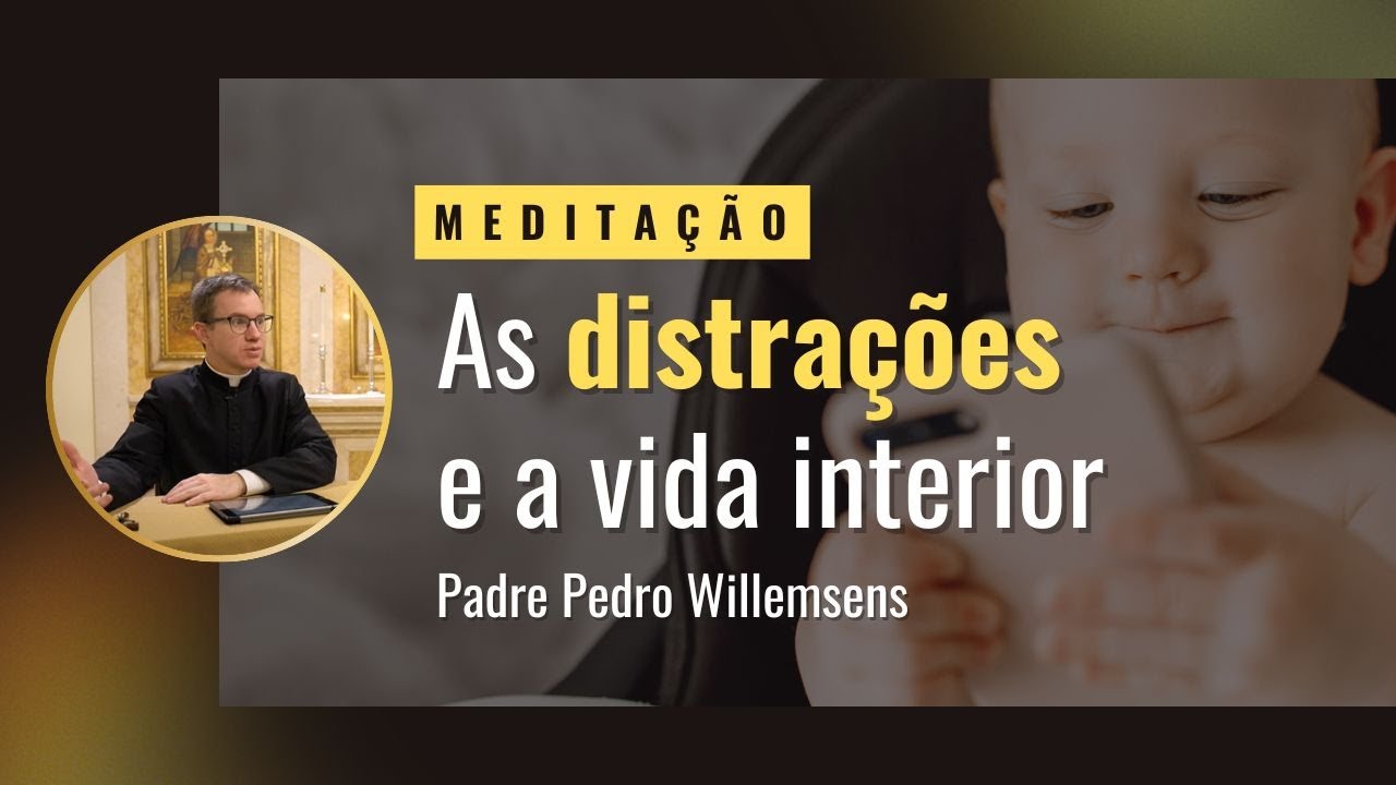 As distrações e a vida interior