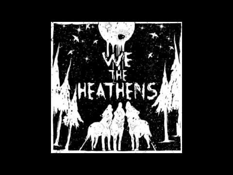 We The Heathens - We The Heathens [Full Album]