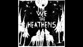 We The Heathens - We The Heathens [Full Album]