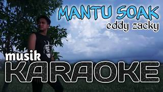 Download lagu mantu soak - eddy zacky (karaoke) mp3