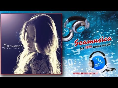 Mary Marino - Ciao papà