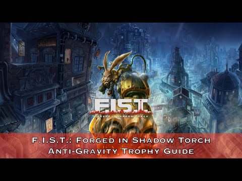 F.I.S.T. — Anti-Gravity Trophy Guide
