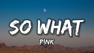 P!NK - So What (Lyrics)