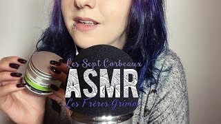 ASMR Français ~ Les Sept Corbeaux - Les Frères Grimm (Whispered Reading)