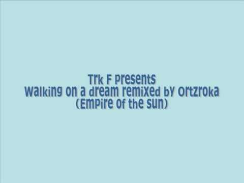 Empire of the sun - Walking on a dream (Ortzroka Remix)