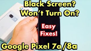 Pixel 7a: Black Screen? Won