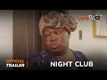 Night Club Yoruba Movie 2023 | Official Trailer | Now Showing  On ApataTV+