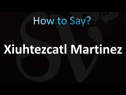 How to Pronounce Xiuhtezcatl Martinez (Correctly!)