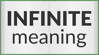 Infinite | meaning of Infinite