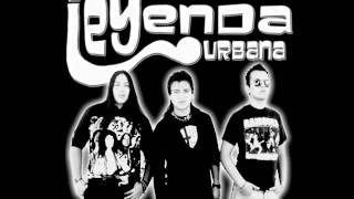 Leyenda Urbana - Una Cancion Para Ti (rock urbano)