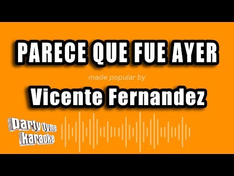 Parece Que Fue Ayer - Pistas De Vicente Fernandez