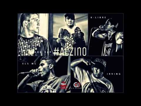 ACZINO .MAKO RAP .K LIBRE  .ELS MC  .IRVING   HORA PM