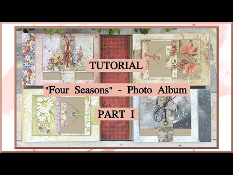 TUTORIAL - PART I - Photo Album "Four Seasons" - Spring and Winter - Folio Album - Blank Base - diy