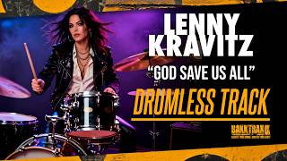 Lenny Kravitz - God Save Us All (Drumless) NO DRUMS - High Quality