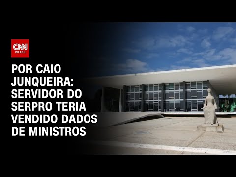 Servidor do Serpro teria vendido informações de ministros do STF, aponta Receita | CNN PRIME TIME