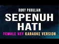 Sepenuh Hati - Rony Parulian &Andi Rianto (Karaoke) Female Key