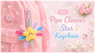 DIY Cute Star Keychain Using Pipe Cleaners | Easy Handmade Craft Tutorial