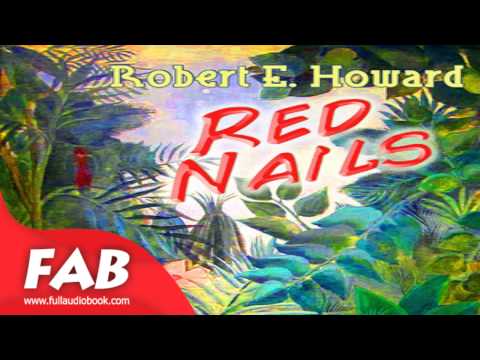 Red Nails Full Audiobook by Robert E. HOWARD by Action & Adventure, Fantastic Fiction