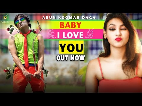 Baby I Love You | Arun Koomar Daga ft. KavyaKriti | Latest Hindi Comedy Song 2017