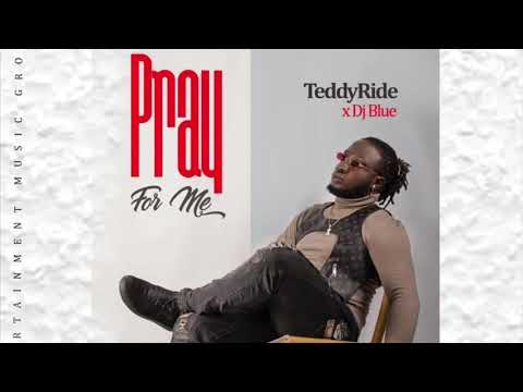 Pray for me - TeddyRide ft Dj Blue