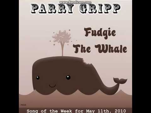 Parry Gripp- Fudgie The Whale!