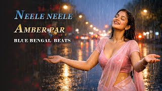 Download lagu Neele Neele Ambar Par - Female Version - Blue Bengal Beats (Remix) New Hindi Song 2026 mp3