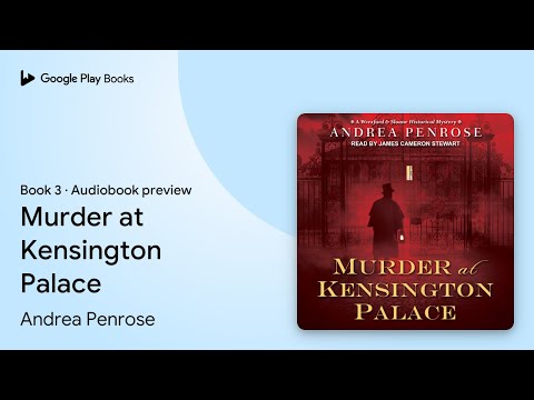 Murder at Kensington Palace Book 3 by Andrea Penrose · Audiobook preview