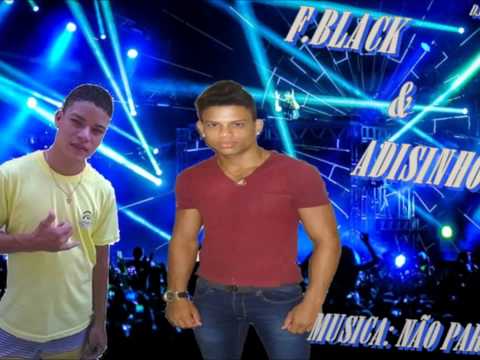 F.BLACK E ADISINHO - NÃO PARA NÃO (LANÇAMENTO)