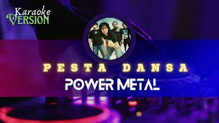 Download lagu Pesta Dansa - Power Metal (Original Karaoke Version) mp3