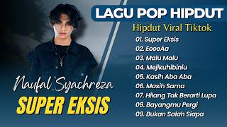 Download lagu Naufal Syachreza - SUPER EKSIS - EEEEA - SENCY - MALU MALU || HIPDUT VIRAL TIKTOK 2026 mp3