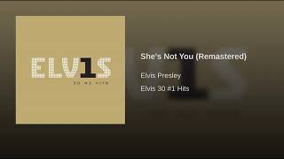 Elvis Presley - She&#39;s Not You (Remastered) (Audio)