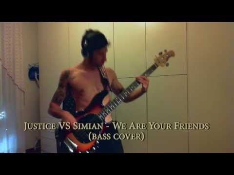 Justice Vs Simian - We Are Your Friends (bass cover)