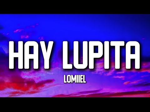 LOMIIEL - HAY LUPITA (Letra/Lyrics)