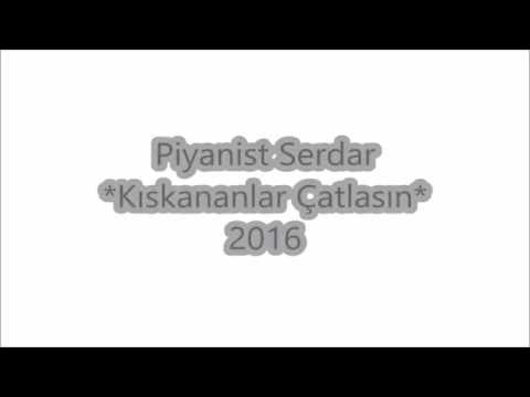 Piyanist Serdar - *Kıskananlar Çatlasın* 2016 NEW!!