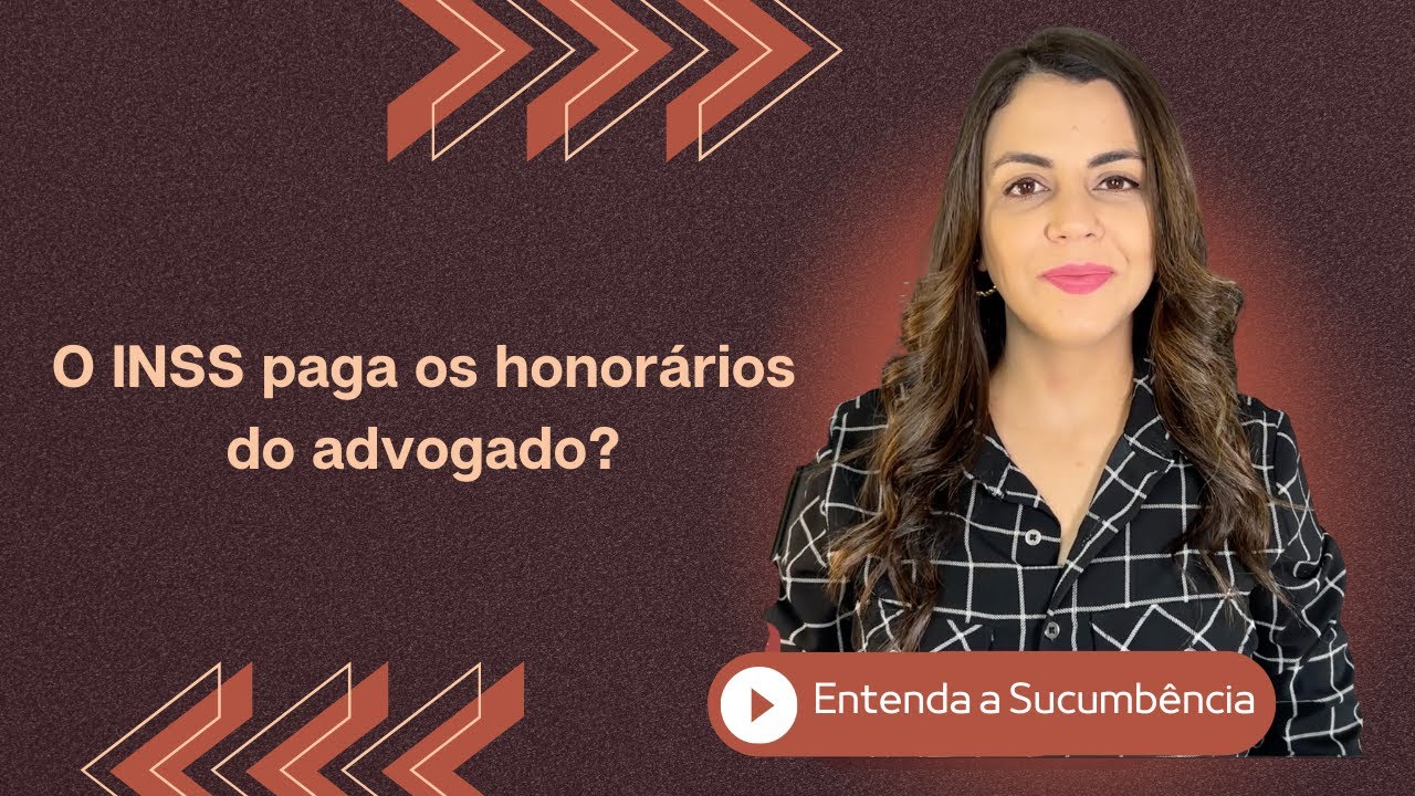 O INSS paga o honorário do advogado? Entenda a sucumbência