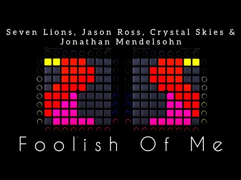 Seven Lions, Jason Ross, Crystal Skies, Jonathan Mendelsohn - Foolish of Me [Unipad/Multipad Remake]