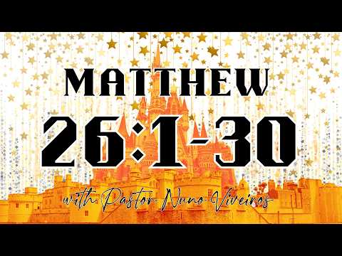 Revealing The Kingdom: Matthew 26:1-30