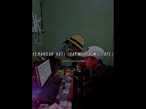 Kenangan-Hati (HARMONIA MIXTAPE )instrumental
