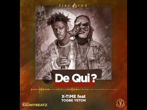 X-TIME - De qui ? feat. TOGBÊ YETON ( Audio officiel)