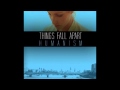 Things Fall Apart - Humanism (full album) 