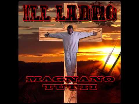 Ill Ladro - Magnano tutti