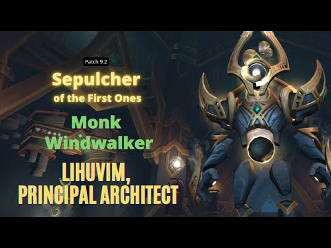 Heroic Lihuvim, Principal Architect, Sepulcher of the First Ones Raid - Windwalker Monk POV