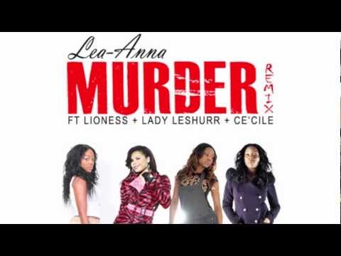 LEA-ANNA - MURDER REMIX Ft. LIONESS, CE'CILE & LADY LESHURR
