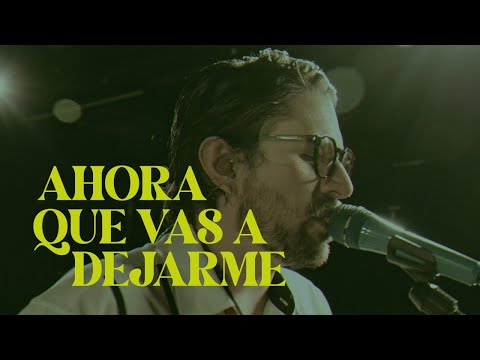 Ahora Que Vas a Dejarme - Juan Pablo Vega