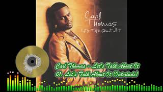 Carl Thomas - 01 Let&#39;s Talk About It Interlude