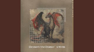 Beneath the Dragon’s Wings